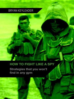 cover image of How to Fight Like a Spy--Strategies that you won't find in any gym